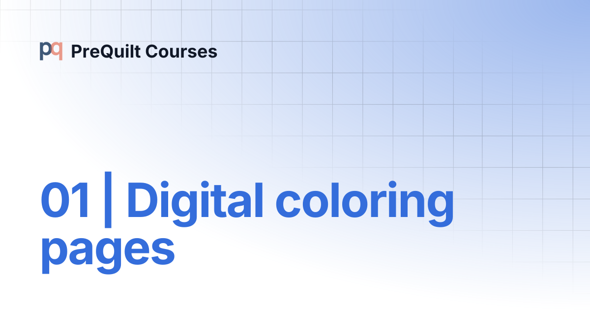 01 | Digital coloring pages | PreQuilt Courses